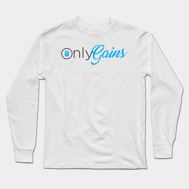 Only Gains Long Sleeve T-Shirt by Sheriken